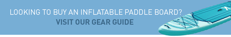 Inflatable paddle board gear guide